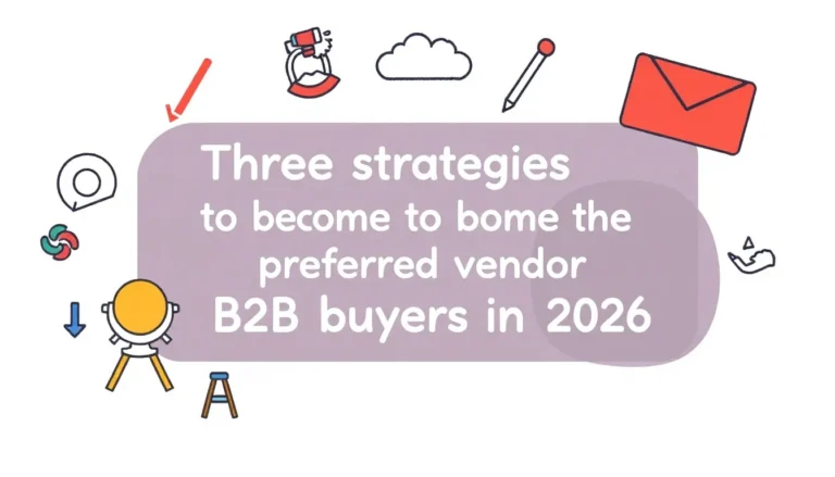 2026 B2B 구매자가 선호하는 벤더가 되는 3가지 전략
